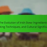 The Evolution of Irish Stew: Ingredients, Cooking Techniques, and Cultural Significance