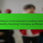 The Influence of Irish Seaweed on Cooking: Nutritional Benefits, Harvesting Techniques, and Recipes