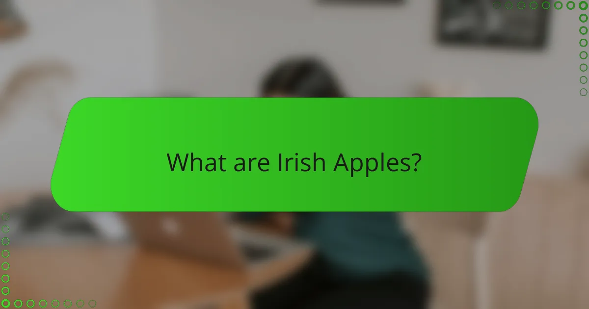 What are Irish Apples?