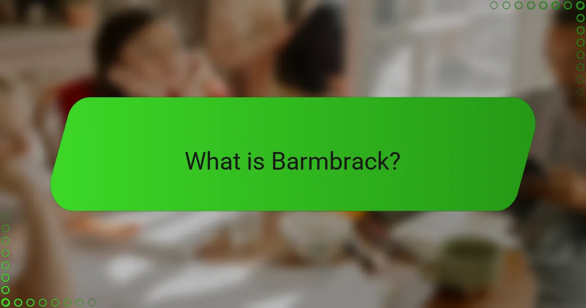 What is Barmbrack?