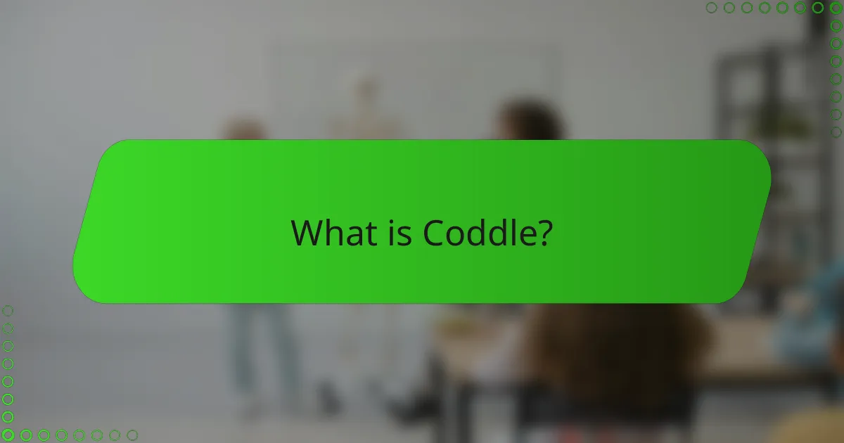 What is Coddle?