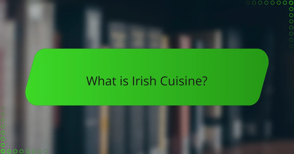 What is Irish Cuisine?