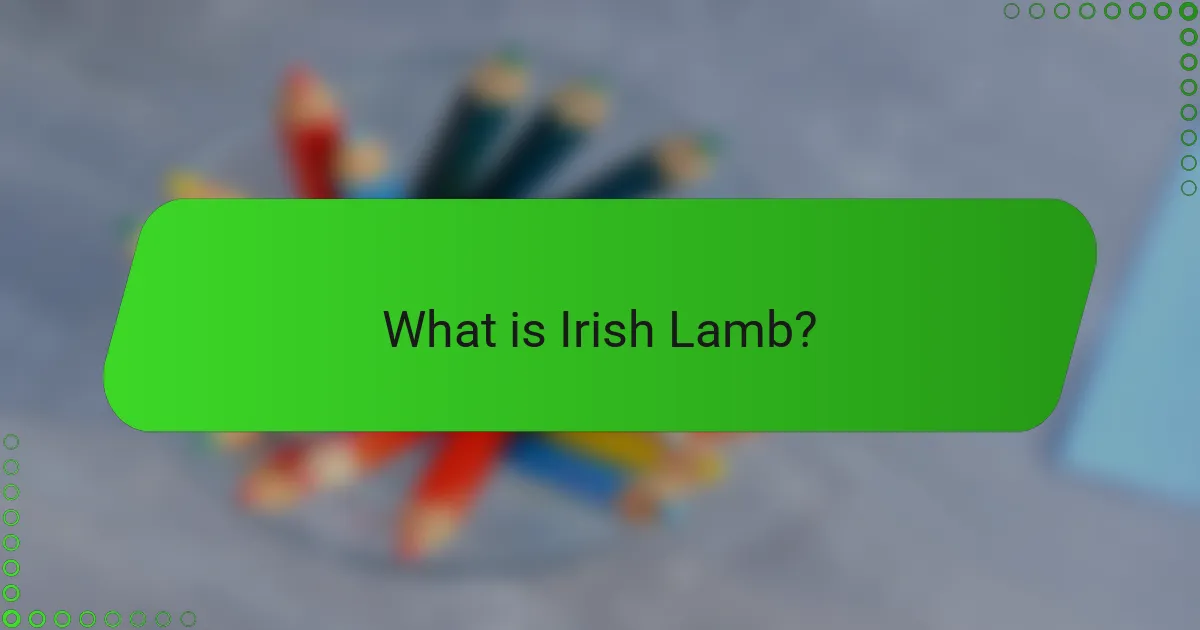 What is Irish Lamb?