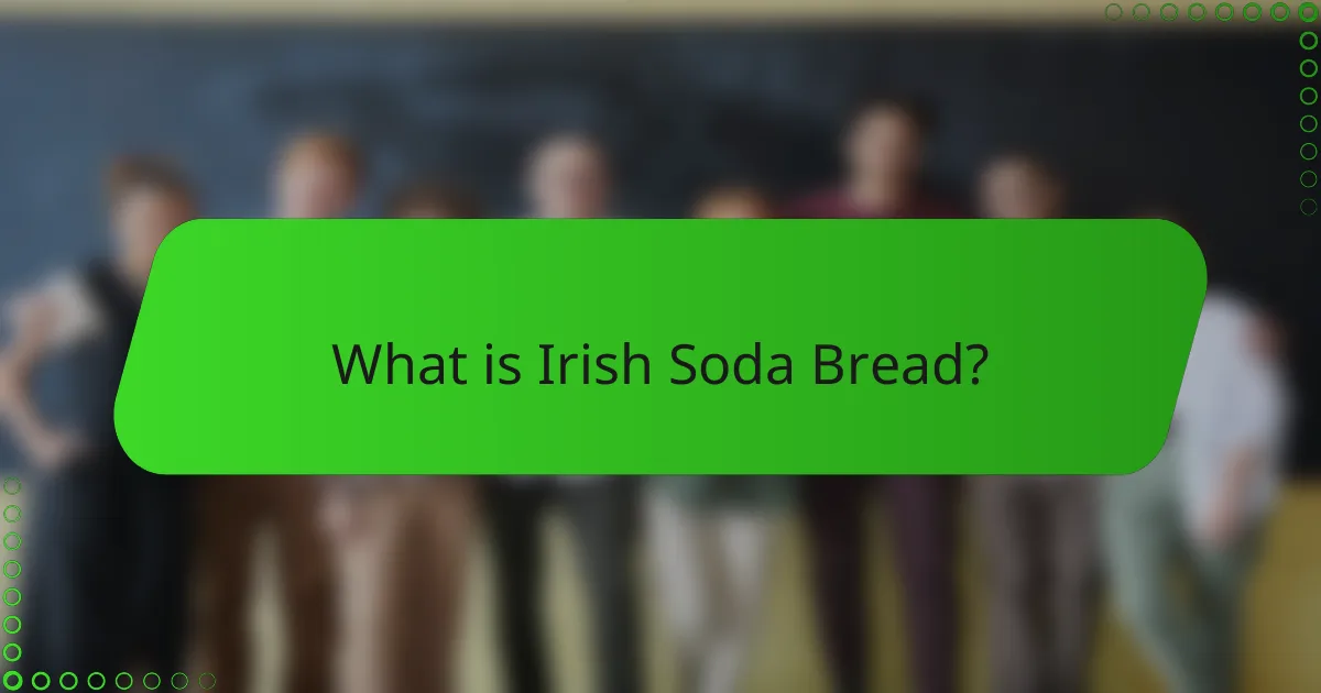 What is Irish Soda Bread?