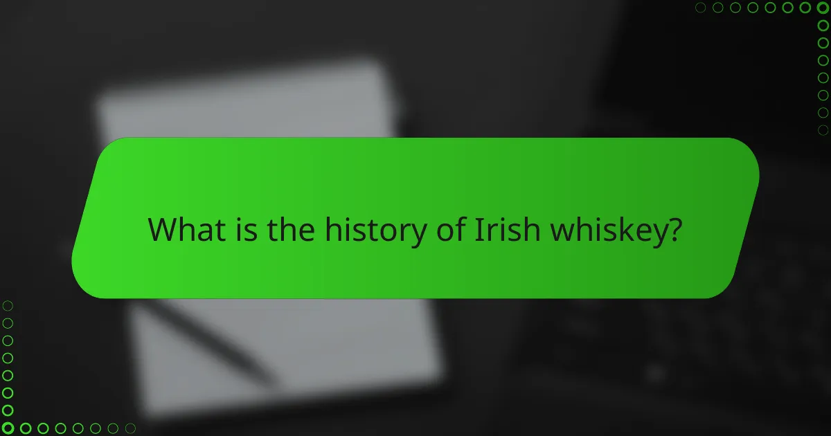 What is the history of Irish whiskey?